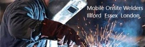 Mobile Welders near me. Illford, Essex, London 